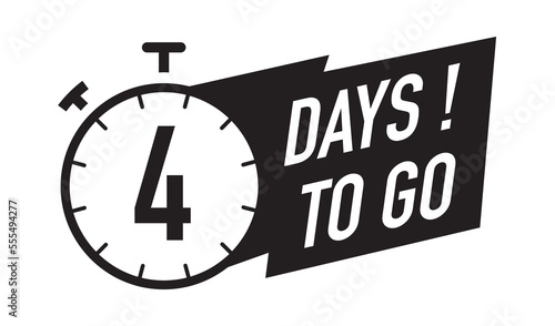 4 days to go timer vector symbol black color style isolated on white background. Clock, stopwatch, cooking time label. 10 eps