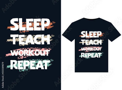 Sleep Teach Workout Repeat illustrations for print-ready T-Shirts design