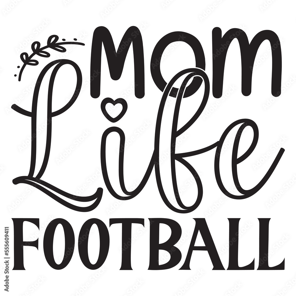 Mom Life Football Mom Life Football