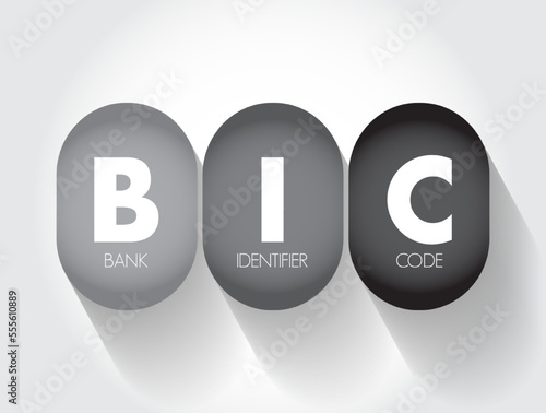 BIC Bank Identifier Code - SWIFT Address assigned to a bank in order to send automated payments quickly and accurately, acronym text concept background