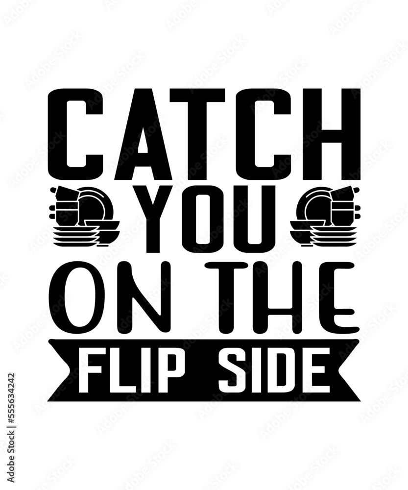 Catch you on the flip side SVG, Kitchen Svg, Kitchen Svg Bundle