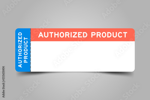 Blue and orange color ticket with word authorized product and white copy space