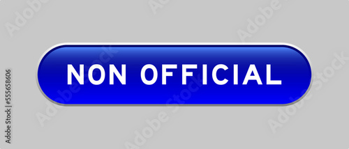 Blue color capsule shape button with word non official on gray background
