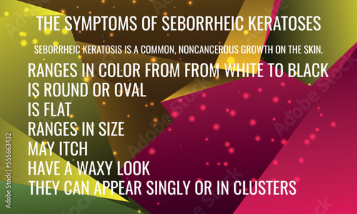 the symptoms of Seborrheic keratosis. Vector illustration for medical journal or brochure.