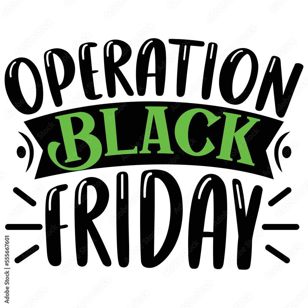 Operation Black Friday T shirt design Vector File Operation Black Friday T shirt design Vector File