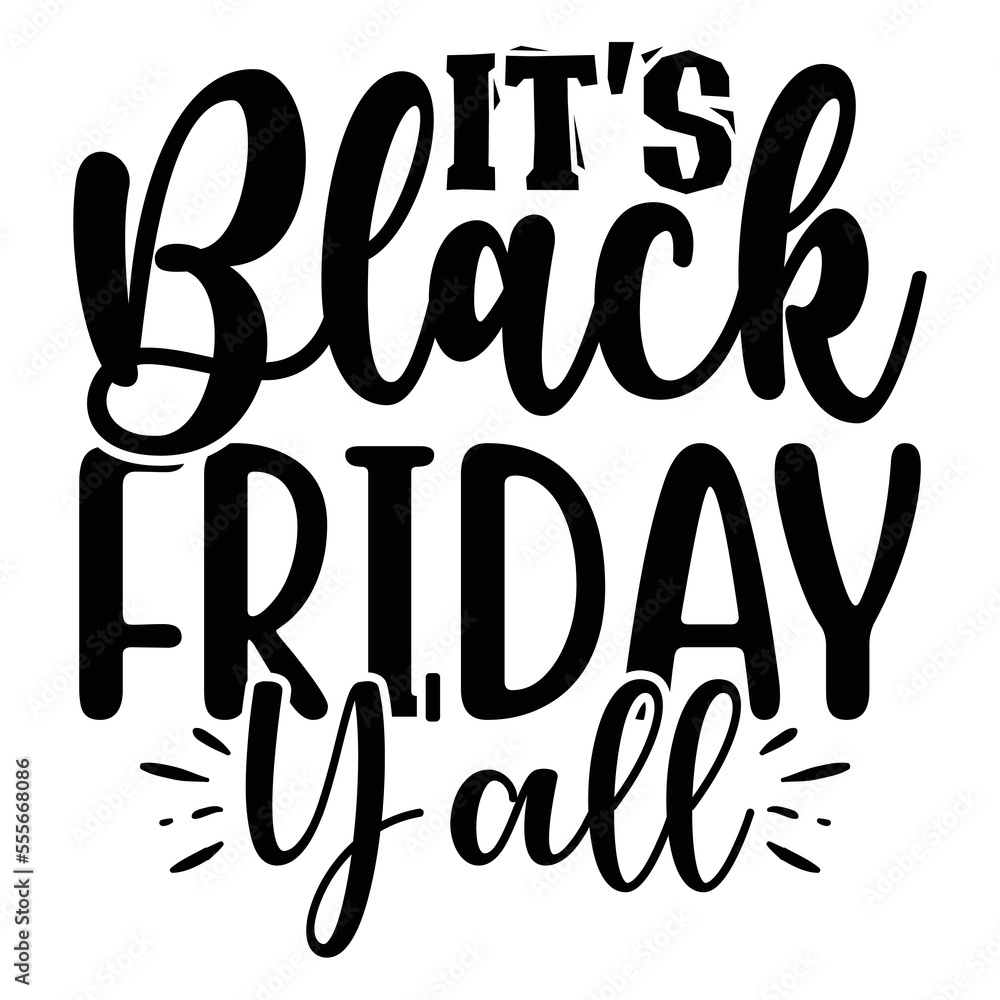 it's Black Friday Y'all  T shirt design Vector File