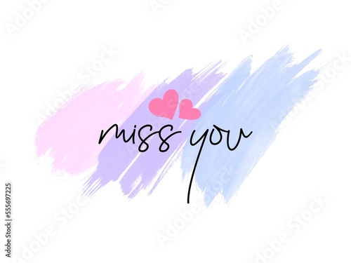 handwritten miss you quote in modern calligraphy lettering on multicolored brushed background. Decorative text card. 