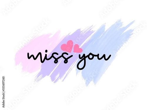 handwritten miss you quote in modern calligraphy lettering on multicolored brushed background. Decorative text card. 