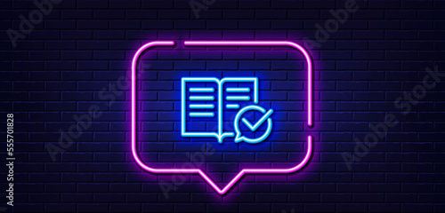 Neon light speech bubble. Approved documentation line icon. Accepted or confirmed sign. Instruction book. Neon light background. Approved documentation glow line. Brick wall banner. Vector
