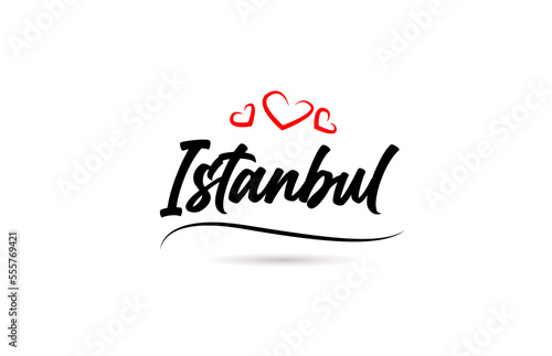 Istanbul european city typography text word with love. Hand lettering style. Modern calligraphy text