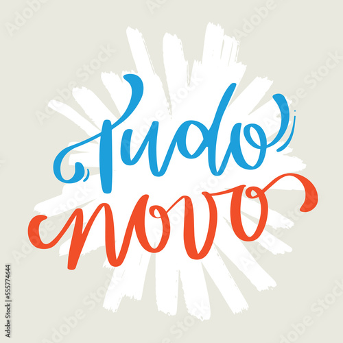 Tudo novo. All new in brazilian portuguese. Modern hand Lettering. vector. photo