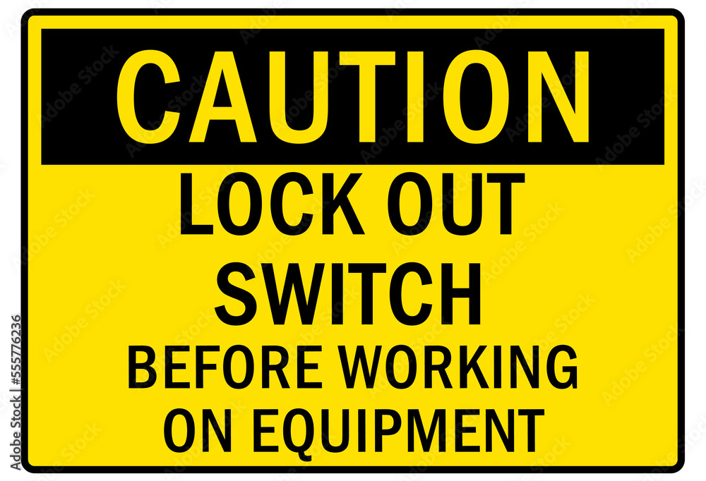Electrical switch sign and labels lock out switch before working on equipment