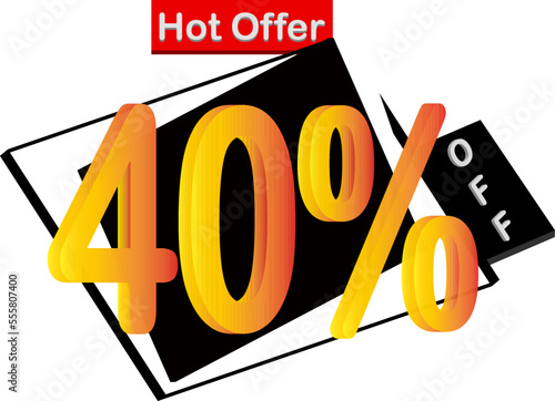 40% off hot offer, 40 percent off buy now 3D advertisement forty percent discount