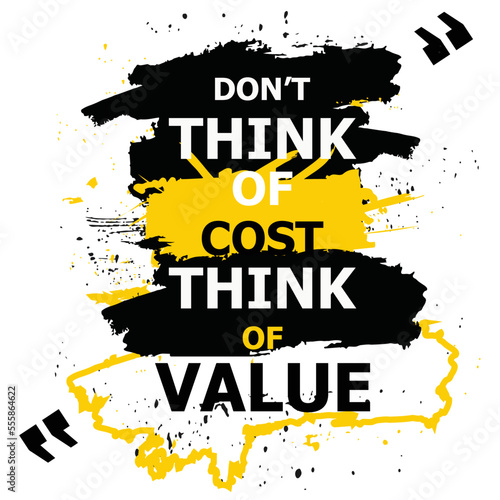 Do not think of cost typographic quote poster, banner. Motivational design, positive saying, printable slogan