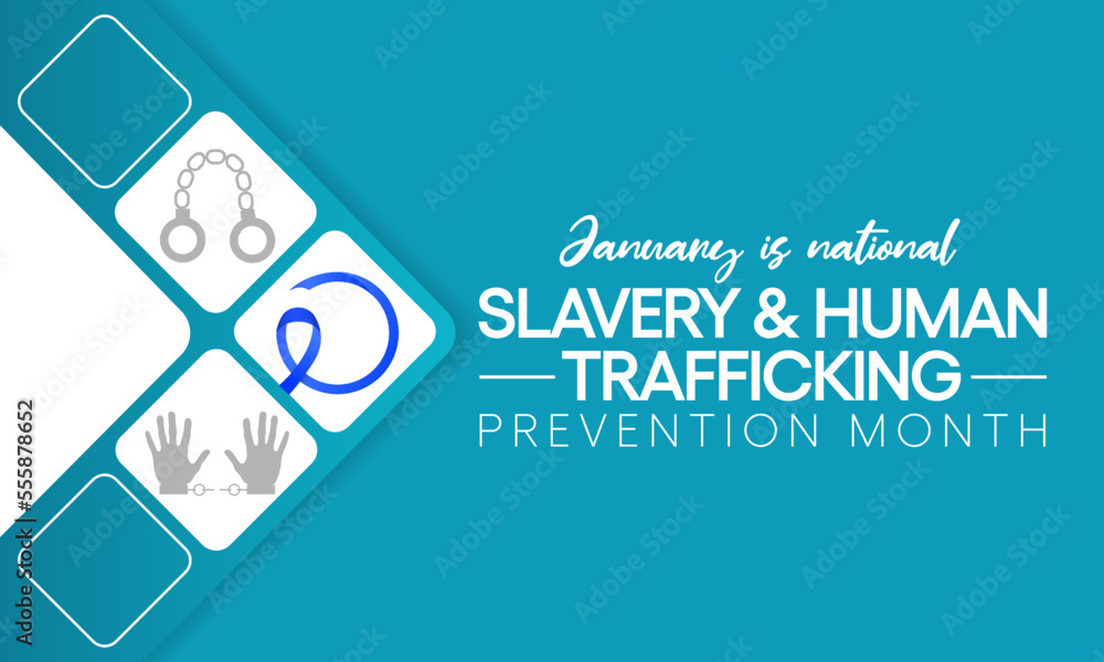 Slavery and human trafficking prevention month is observed every year ...
