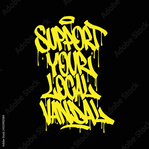 Suppotr your local vandal lettering. modern typography design. perfect for poster, banner,t shirt, web design, social media and different uses