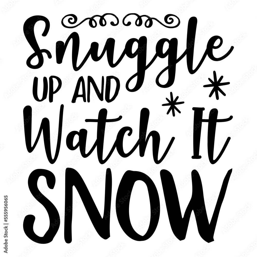Snuggle Up And Watch It Snow