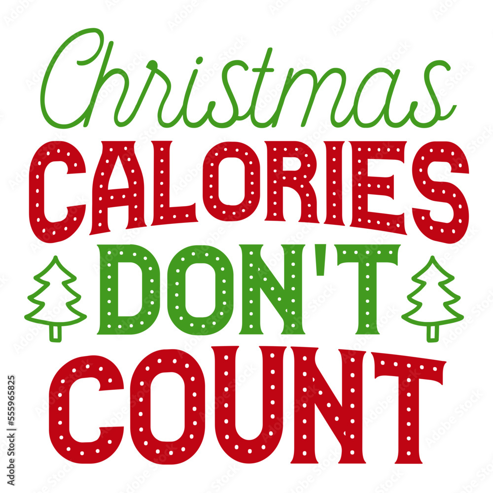 christmas calories don't count svg christmas calories don't count svg