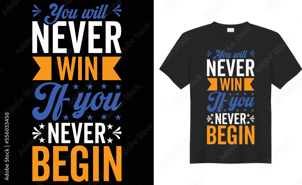 you will never win if you never begin typography text illustration graphic fashion retro trendy modern vintage calligraphy t-shirt design.brush ornament quote motivation message style background. you will never win if you never begin typography text illustration graphic fashion retro trendy modern vintage calligraphy t-shirt design.brush ornament quote motivation message style background.