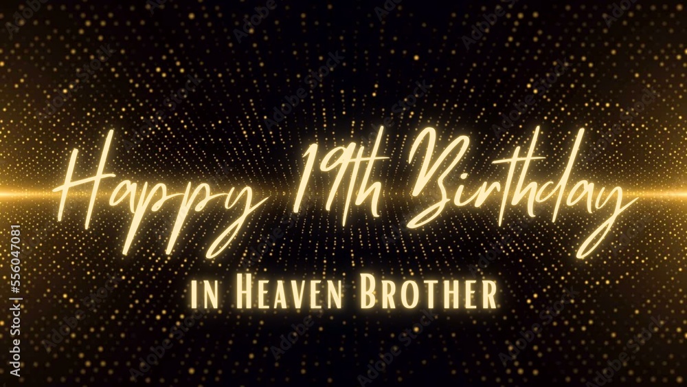 Happy Birthday in Heaven Brother. Luxurious  Happy Heavenly Birthday Brother. Birthday Greeting Cards with Glitter Gold Background.  
