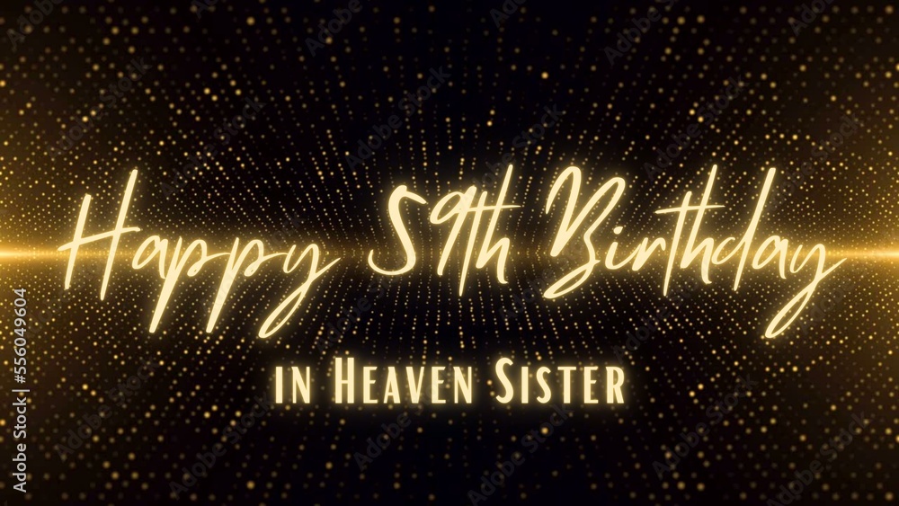 Happy Birthday in Heaven Sister. Luxurious  Happy Heavenly Birthday Sister. Birthday Greeting Cards with Glitter Gold Background.  
