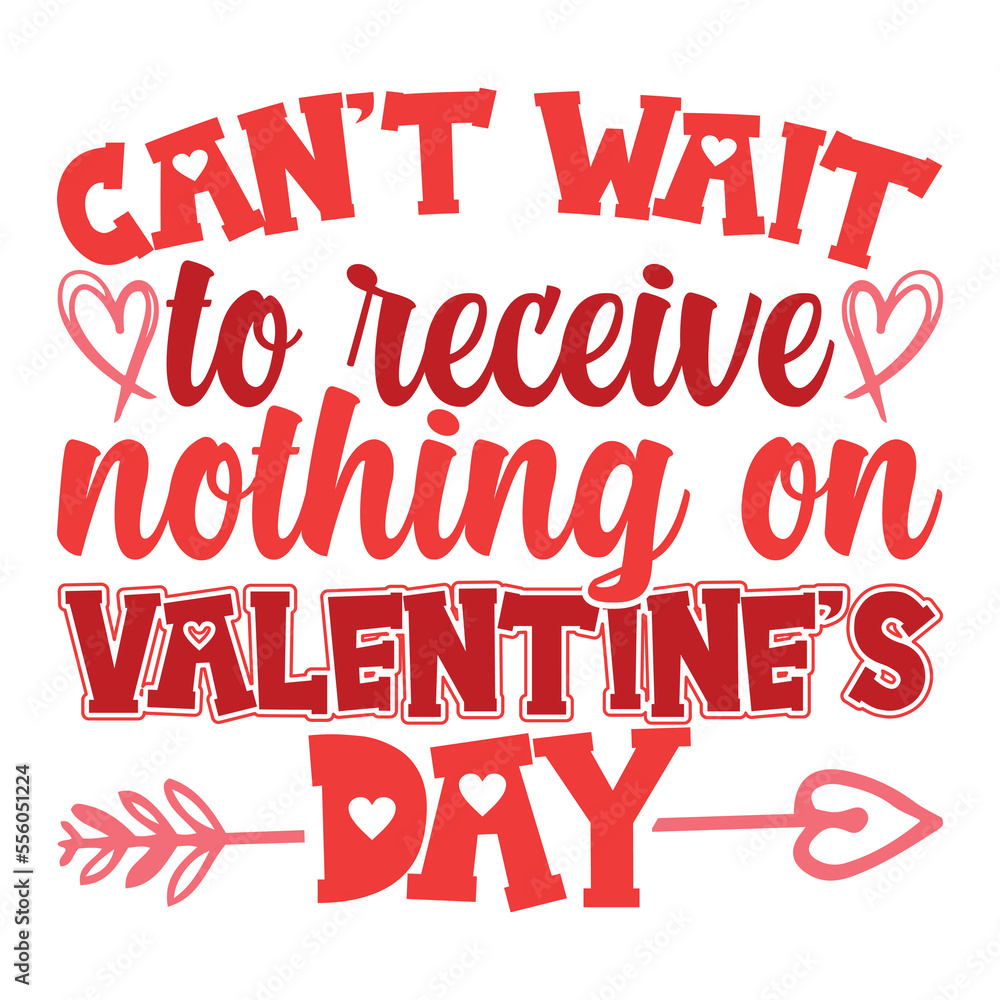 Can't to receive nothing on Valentine's day shirt