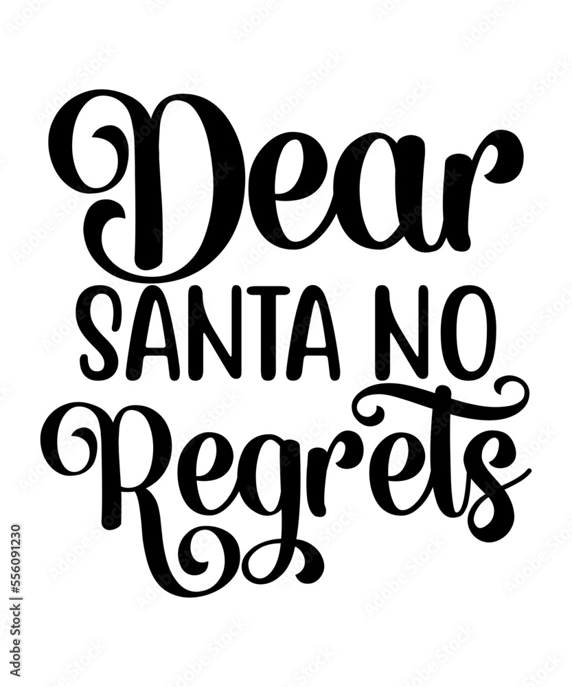 Dear Santa No Regrets SVG