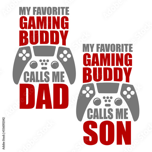 My Favorite Gaming Buddy Calls Me Dad shirt design with gamepad. Perfect gift for gamers.