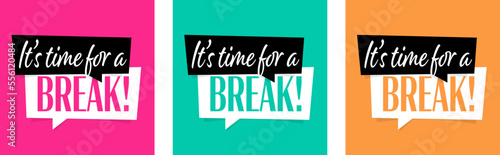 It's time for a break