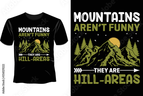 Mountains aren't funny they are hill areas T Shirt Design