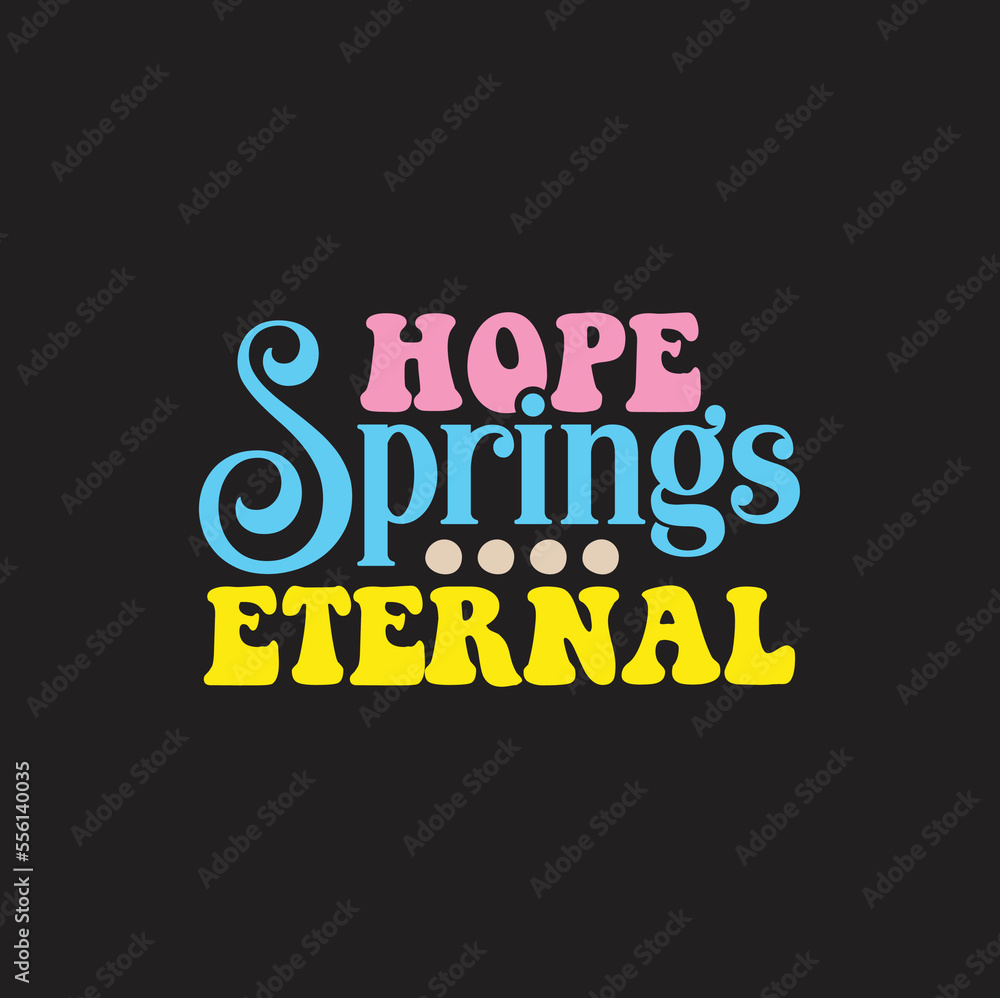 Hope Springs Eternal SVG