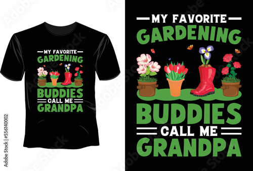 My favorite gardening buddies call me grandpa T Shirt Design