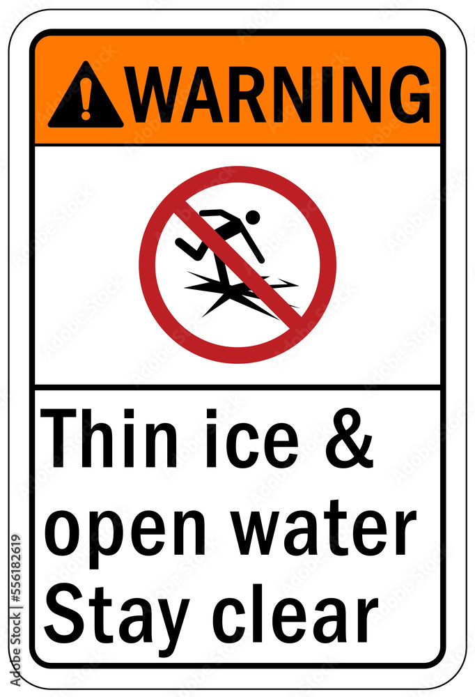 Ice warning sign and labels thin ice and open water stay clear