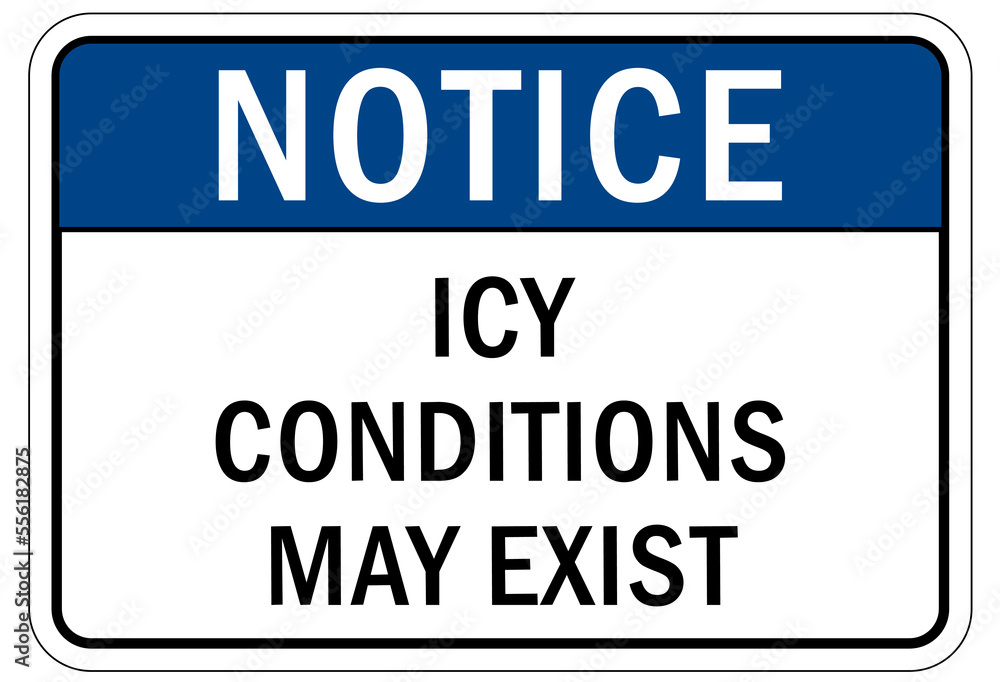 Ice warning sign and labels icy condition may exist