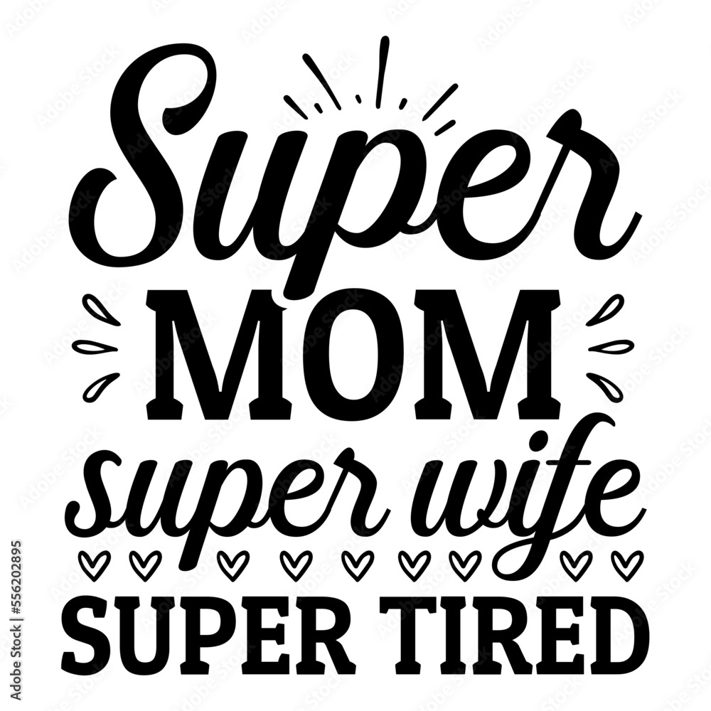 super mom super wife super tired svg