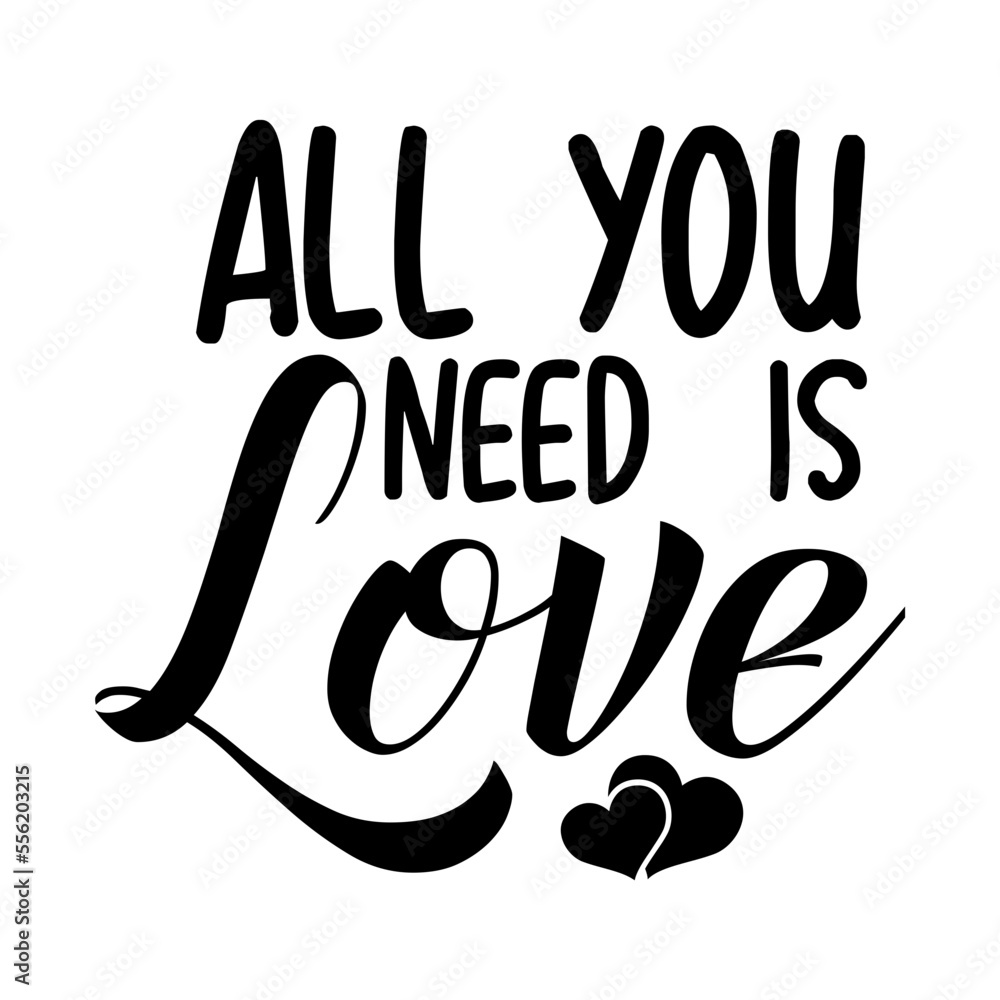 All You Need Is Love All You Need Is Love