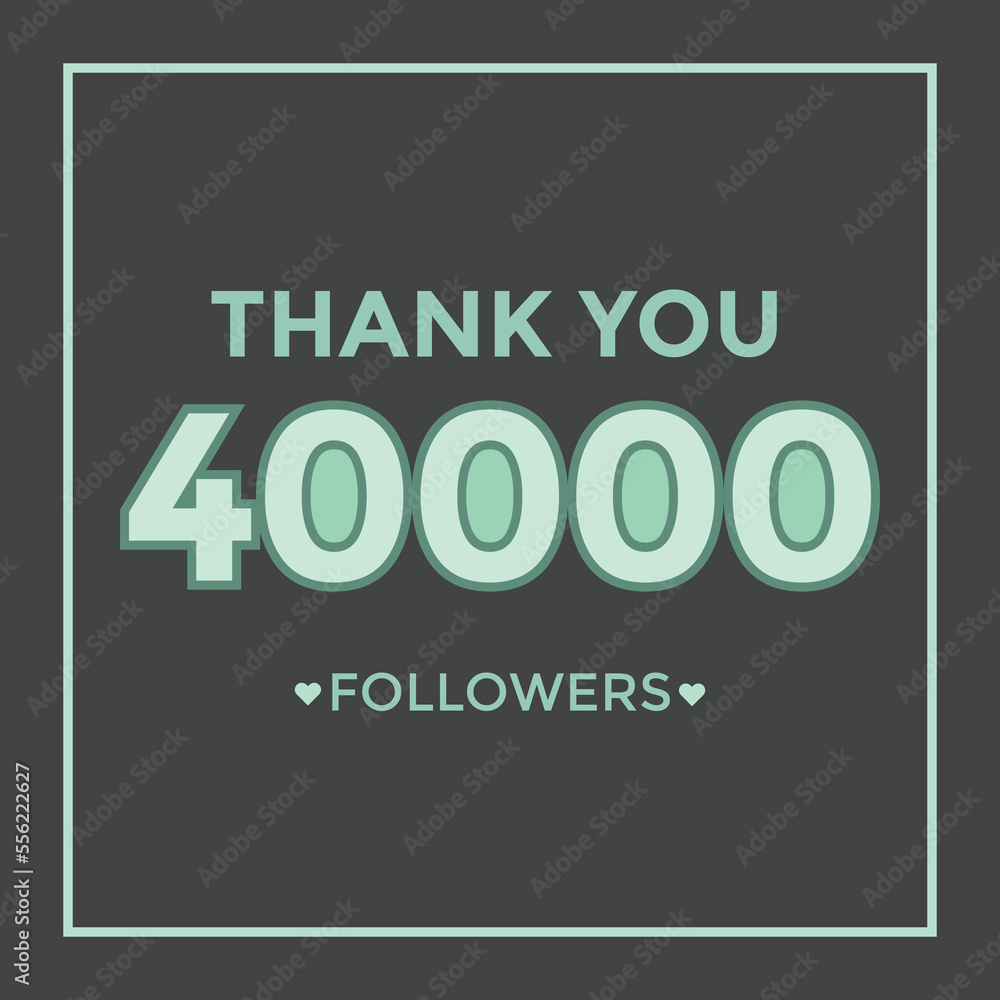 Obraz premium user Thank you celebrate of 40000 subscribers and followers. 40k followers thank you 