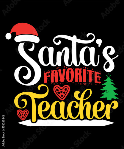 Santa's favorite teacher Merry Christmas shirts Print Template, Xmas Ugly Snow Santa Clouse New Year Holiday Candy Santa Hat vector illustration for Christmas hand lettered