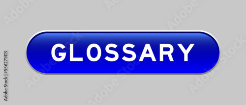 Blue color capsule shape button with word glossary on gray background