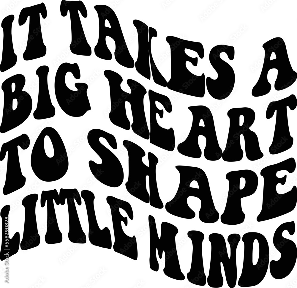it takes a big heart to shape little minds SVG it takes a big heart to shape little minds SVG