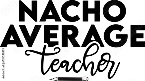 nacho average teacher SVG