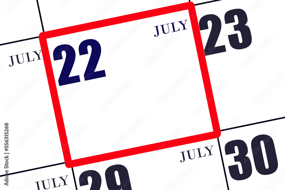 Daily calendar for 22 July. Summer month, day of the year concept. Daily calendar for 22 July. Summer month, day of the year concept.