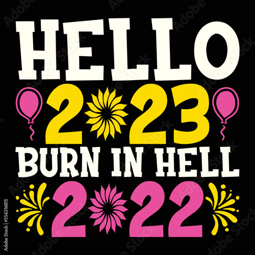 Hello 2023 burn in hell 2022 shirt