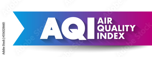 AQI - Air Quality Index is used by government agencies to communicate to the public how polluted the air, acronym text concept for presentations and reports