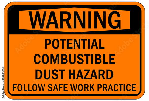 Combustible dust warning sign and labels potential combustible dust hazard
