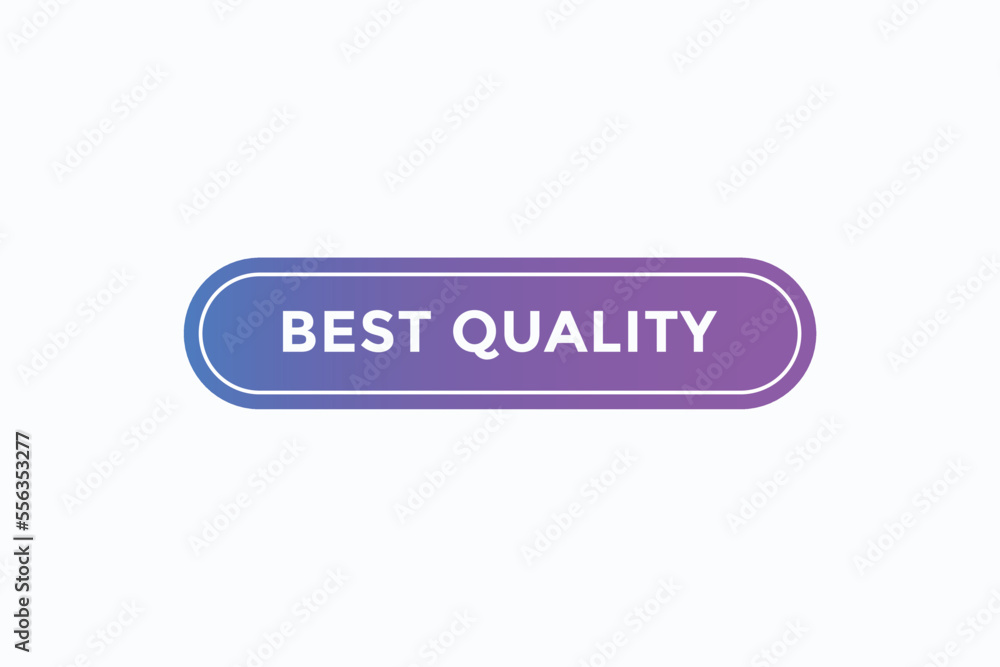 best quality button vectors.sign label speech bubble best quality
best quality button vectors.sign label speech bubble best quality