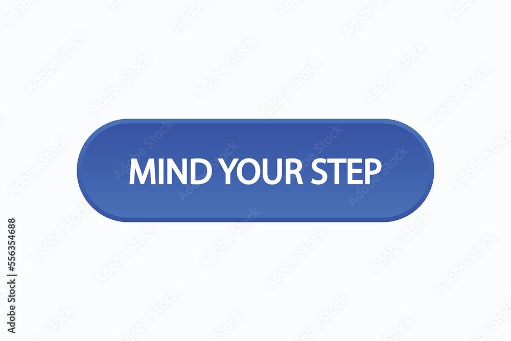 mind your step button vectors.sign label speech bubble mind your step
mind your step button vectors.sign label speech bubble mind your step