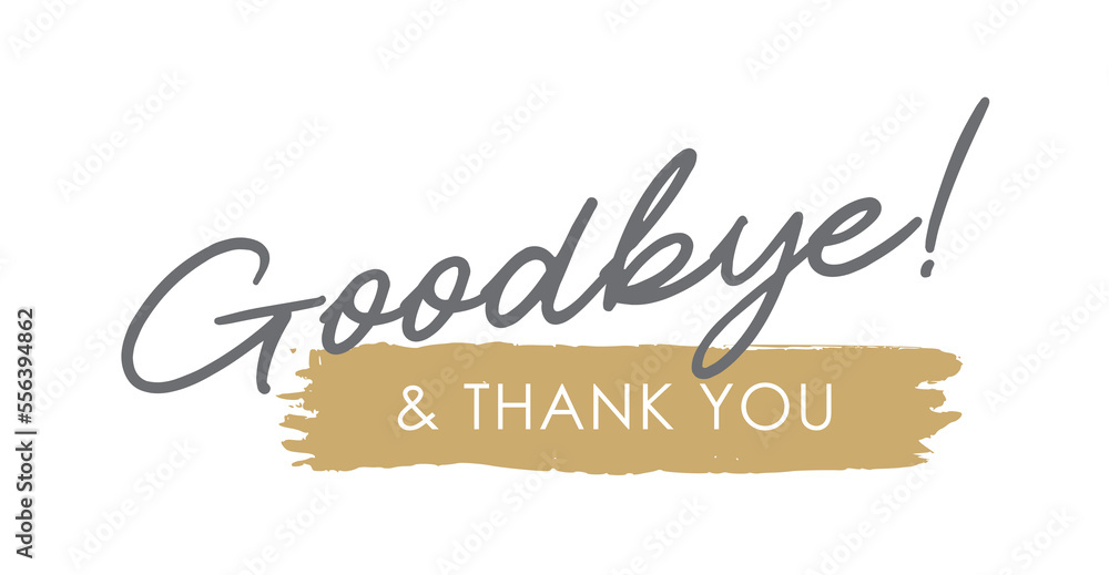 Goodbye and Thank You! Elegant Handwritten Lettering, Calligraphy, Typography Goodbye and Thank You! Elegant Handwritten Lettering, Calligraphy, Typography