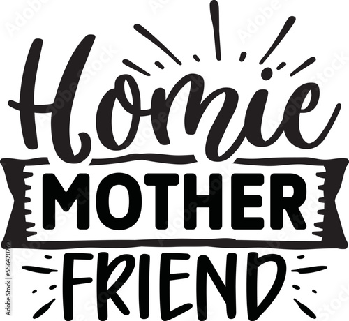 Homie Mother Friend