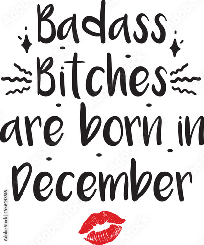 Badass bitches are born in December, Birthday SVG